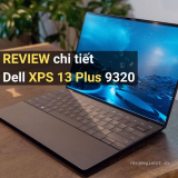 Review Laptop Dell XPS 13 Plus (9320 model) – Gần hoàn hảo